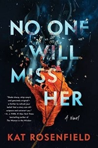 Kat Rosenfield - No One Will Miss Her