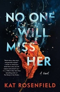 Kat Rosenfield - No One Will Miss Her