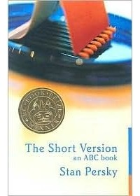 Stan Persky - The Short Version: An ABC Book