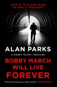 Алан Паркс - Bobby March Will Live Forever