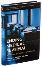  - Ending Medical Reversal: Improving Outcomes, Saving Lives