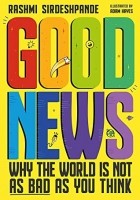Рашми Сирдешпанде - Good News: Why The World Is Not As Bad As You Think