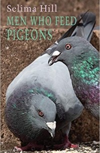 Селима Хилл - Men Who Feed Pigeons