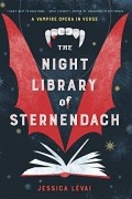 Jessica Lévai - The Night Library of Sternendach: A Vampire Opera in Verse