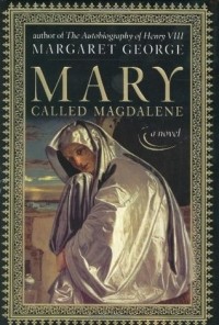 Margaret George - Mary, Called Magdalene