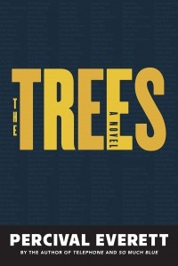 Percival Everett - The Trees