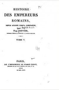 Histoire des empereurs Romains, depuis Auguste jusqu'à Constantin: 05 Galba, Othon