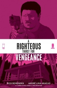 Рик Ремендер - A Righteous Thirst For Vengeance, Volume 2