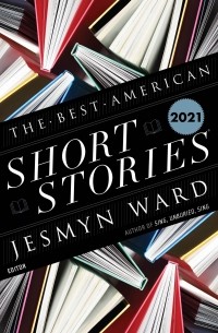 Jesmyn Ward - The Best American Short Stories 2021