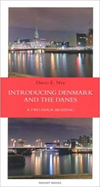 David E. Nye - Introducing Denmark and the Danes