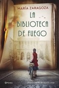 María Zaragoza - La biblioteca de fuego