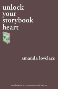 Amanda Lovelace - Unlock Your Storybook Heart