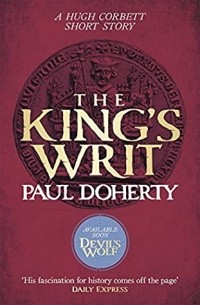 Paul Doherty - The King's Writ