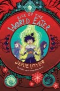 Джейми Литтлер - Rise of the World eater