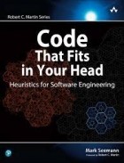 Mark Seemann - Code That Fits in Your Head: Heuristics for Software Engineering