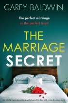 Кэри Болдуин - The Marriage Secret