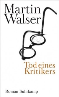 Мартин Вальзер - Tod eines Kritikers