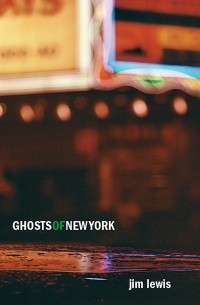 Jim Lewis - Ghosts of New York
