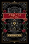 Rupert Holmes - McMasters Guide to Homicide: Murder Your Employer