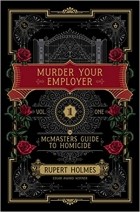 Rupert Holmes - McMasters Guide to Homicide: Murder Your Employer