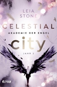 Лея Стоун - Celestial City - Akademie der Engel: Jahr 2
