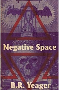 B.R. Yeager - Negative Space