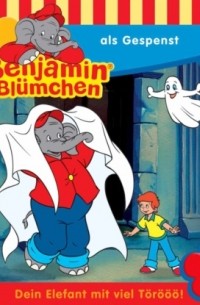 Ulli Herzog - Benjamin Bl?mchen, Folge 83: Benjamin als Gespenst