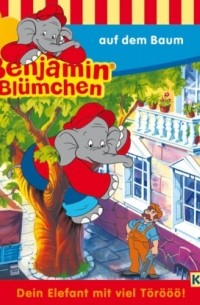Elfie Donnelly - Benjamin Bl?mchen, Folge 8: Benjamin auf dem Baum