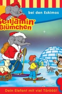 Ulli Herzog - Benjamin Bl?mchen, Folge 92: Benjamin bei den Eskimos