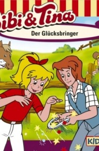 Ulf Tiehm - Bibi & Tina, Folge 38: Der Gl?cksbringer