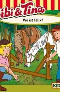 Markus Dittrich - Bibi & Tina, Folge 75: Wo ist Felix?