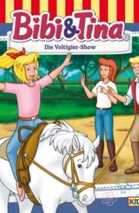 Markus Dittrich - Bibi & Tina, Folge 76: Die Voltigier-Show