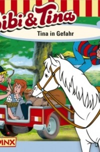 Ulf Tiehm - Bibi & Tina, Folge 7: Tina in Gefahr