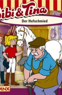 Ulf Tiehm - Bibi & Tina, Folge 8: Der Hufschmied