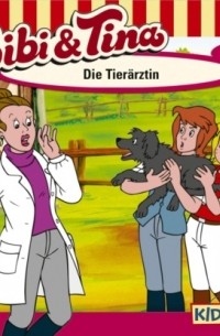 Ulf Tiehm - Bibi & Tina, Folge 31: Die Tier?rztin