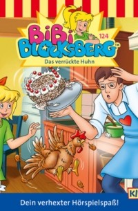 Klaus-P. Weigand - Bibi Blocksberg, Folge 124: Das verr?ckte Huhn