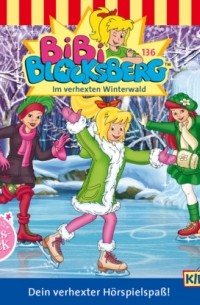 Klaus-P. Weigand - Bibi Blocksberg, Folge 136: Im verhexten Winterwald