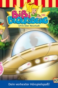 Klaus-P. Weigand - Bibi Blocksberg, Folge 142: UFOs ?ber Neustadt
