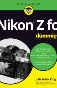 Джули Адэр Кинг - Nikon Z fc For Dummies