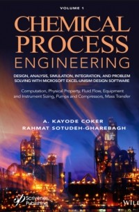 A. Kayode Coker - Chemical Process Engineering Volume 1