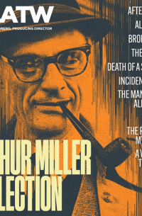 Артур Миллер - The Arthur Miller Collection