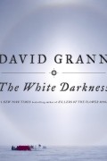 Дэвид Гранн - White Darkness
