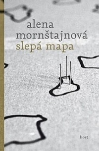 Alena Mornštajnová - Slepá mapa