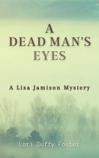Lori Duffy Foster - A Dead Man's Eyes