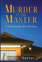 Judy L. Murray - Murder in the Master