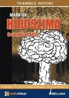 Mark Ox - Hiroszima 6 sierpnia 1945 roku