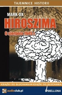 Hiroszima 6 sierpnia 1945 roku