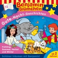 Vincent Andreas - Benjamin Bl?mchen, Gute-Nacht-Geschichten, Folge 12: Fr?hling, Sommer, Herbst und Winter