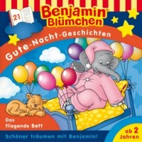 Vincent Andreas - Benjamin Bl?mchen, Gute-Nacht-Geschichten, Folge 21: Das fliegende Bett