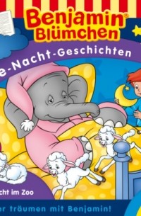Vincent Andreas - Benjamin Bl?mchen, Gute-Nacht-Geschichten, Folge 22: Gute Nacht im Zoo
